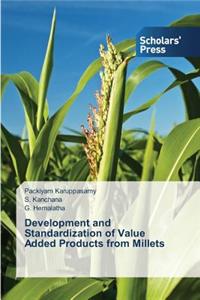 Development and Standardization of Value Added Products from Millets