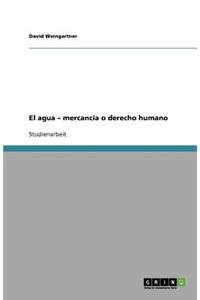 El Agua - Mercancía O Derecho Humano