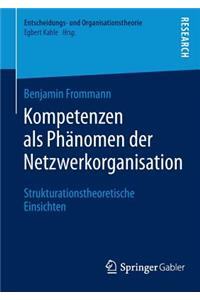 Kompetenzen ALS Phänomen Der Netzwerkorganisation