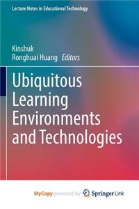 Ubiquitous Learning Environments and Technologies