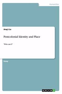 Postcolonial Identity and Place