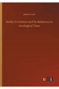 Stellar Evolution and Its Relations to Geological Time