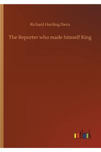 Reporter who made himself King