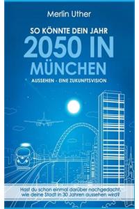 So Konnte Dein Jahr 2050 in Munchen Aussehen - Eine Zukunftsvision