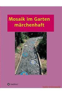 Mosaik im Garten märchenhaft