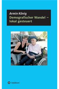 Demografischer Wandel - lokal gesteuert