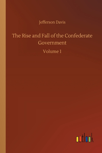 Rise and Fall of the Confederate Government