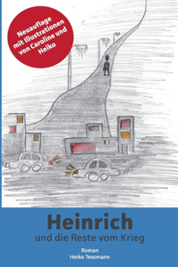 Heinrich und die Reste vom Krieg: mit Illustrationen