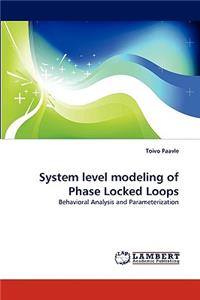 System level modeling of Phase Locked Loops