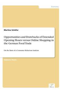 Opportunities and Drawbacks of Extended Opening Hours versus Online Shopping in the German Food Trade