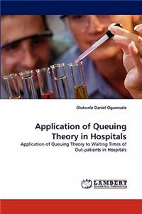 Application of Queuing Theory in Hospitals
