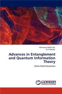 Advances in Entanglement and Quantum Information Theory