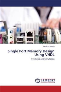 Single Port Memory Design Using VHDL