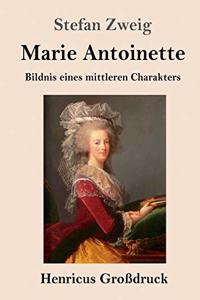 Marie Antoinette (Großdruck): Bildnis eines mittleren Charakters