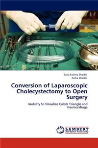 Conversion of Laparoscopic Cholecystectomy to Open Surgery