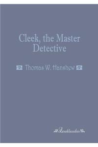 Cleek, the Master Detective