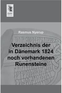 Verzeichnis Der in Danemark 1824 Noch Vorhandenen Runensteine