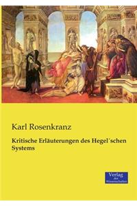 Kritische Erläuterungen des HegelÂ´schen Systems