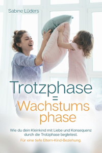 Trotzphase = Wachstumsphase