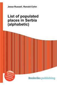 List of Populated Places in Serbia (Alphabetic)