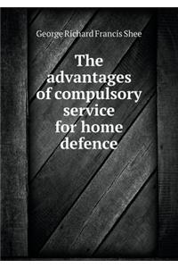 The Advantages of Compulsory Service for Home Defence
