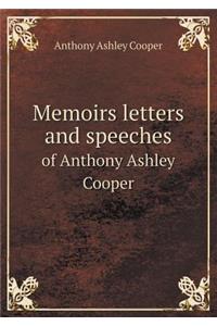 Memoirs Letters and Speeches of Anthony Ashley Cooper