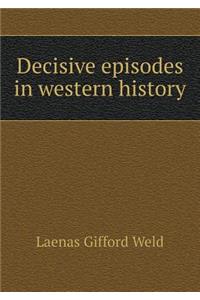 Decisive Episodes in Western History