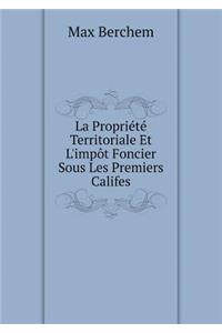 La Propriété Territoriale Et l'Impôt Foncier Sous Les Premiers Califes