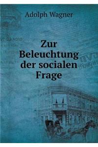 Zur Beleuchtung Der Socialen Frage