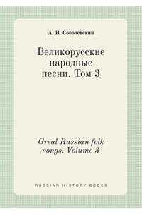Great Russian Folk Songs. Volume 3