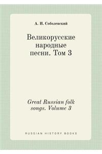 Great Russian folk songs. Volume 3