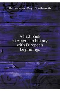 A first book in American history with European beginnings