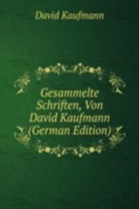 Gesammelte Schriften, Von David Kaufmann (German Edition)