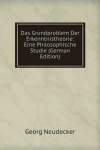 Das Grundproblem Der Erkenntnistheorie