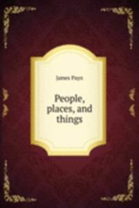People, places, and things