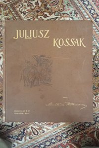 Juliusz Kossak (Polish Edition)