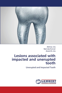 Lesions associated with impacted and unerupted tooth