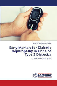 Early Markers for Diabetic Nephropathy in Urine of Type 2 Diabetics