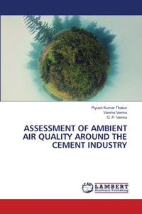 Assessment of Ambient Air Quality Around the Cement Industry