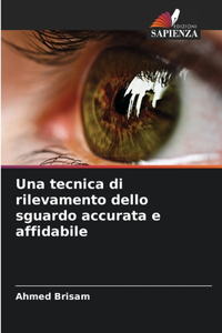 tecnica di rilevamento dello sguardo accurata e affidabile