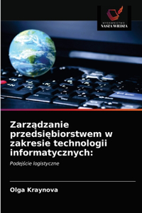 Zarządzanie przedsiębiorstwem w zakresie technologii informatycznych