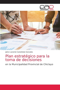 Plan estratégico para la toma de decisiones