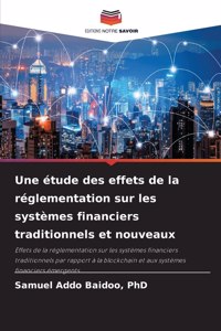 Une étude des effets de la réglementation sur les systèmes financiers traditionnels et nouveaux