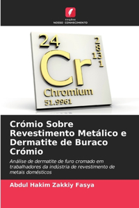 Crómio Sobre Revestimento Metálico e Dermatite de Buraco Crómio