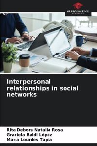 Interpersonal relationships in social networks