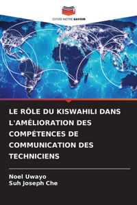 Rôle Du Kiswahili Dans l'Amélioration Des Compétences de Communication Des Techniciens