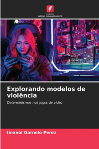 Explorando modelos de violência