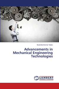 Advancements in Mechanical Engineering Technologies