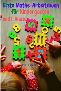 Erste Mathe-Arbeitsbuch für Kindergarten und 1. Klasse