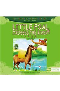 Little Foal Crosses the River - Illustrated Classic Chinese Tales
